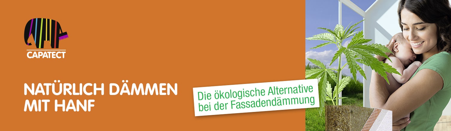 WERBUNG - Capatect – Natürlich dämmen mit Hanf. Die ökologische Alternative bei der Fassadendämmung. Höchste Widerstandsfähigkeit und Hagelsicherheit.